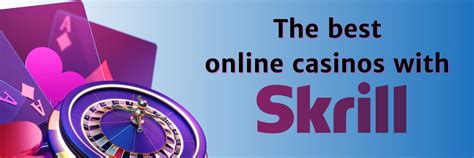 casinos that accept skrill|5 Best Skrill Casinos 2024 .